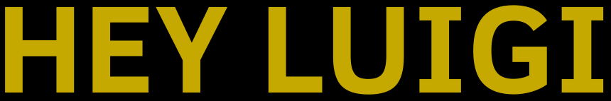 Hey Luigi